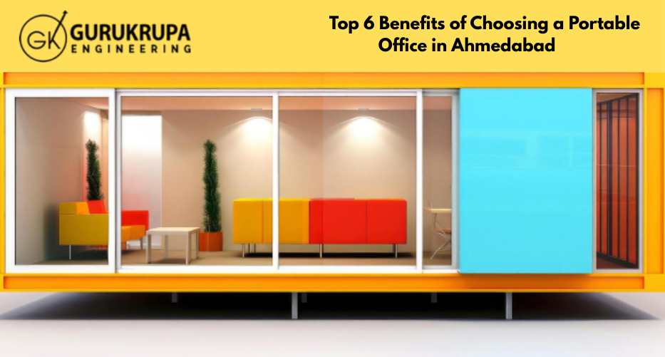6 Advantages of Portable Office in Ahmedabad